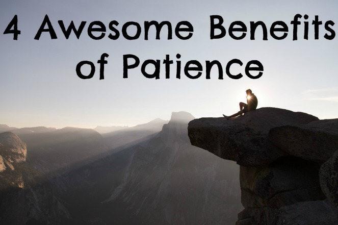 4 aesome benefits of patience